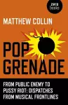 Pop Grenade – From Public Enemy to Pussy Riot – Dispatches from Musical Frontlines cover