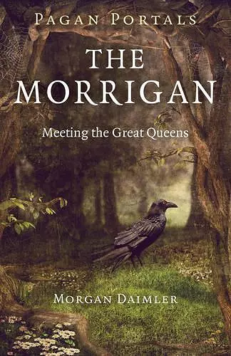 Pagan Portals – The Morrigan – Meeting the Great Queens cover