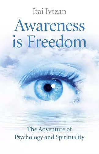 Awareness Is Freedom: The Adventure of Psychology and Spirituality cover