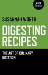 Digesting Recipes – The Art of Culinary Notation cover