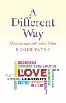 Different Way, A – A human approach to the divine cover