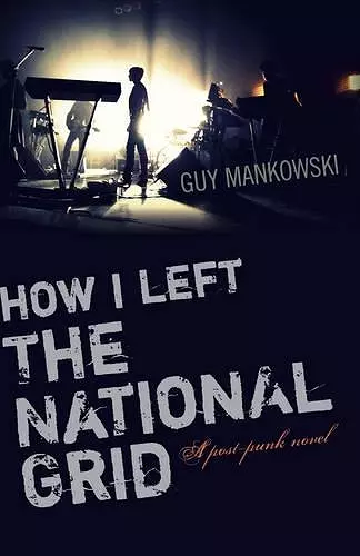 How I Left The National Grid – A post–punk novel cover