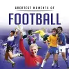 Little Book of Greatest Moments in Football cover