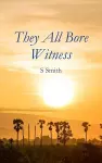 They All Bore Witness cover