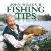 John Wilson's Fishing Tips cover