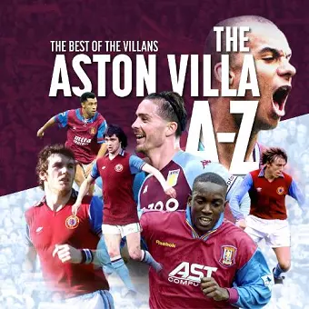 The A- Z of Aston Villa FC cover