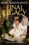 Mary Magdalene's Final Legacy cover