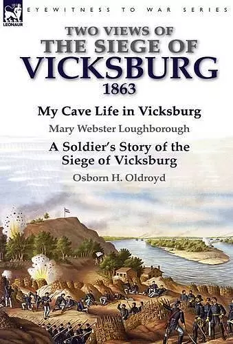 Two Views of the Siege of Vicksburg, 1863 cover