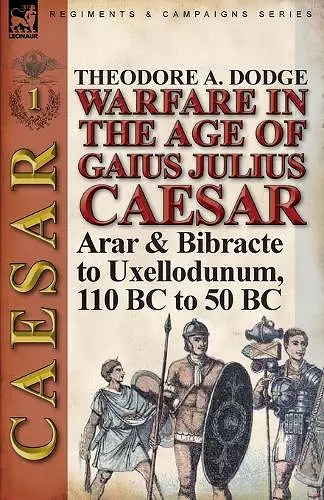 Warfare in the Age of Gaius Julius Caesar-Volume 1 cover
