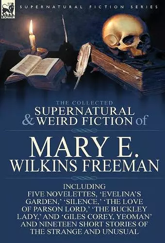 The Collected Supernatural and Weird Fiction of Mary E. Wilkins Freeman cover