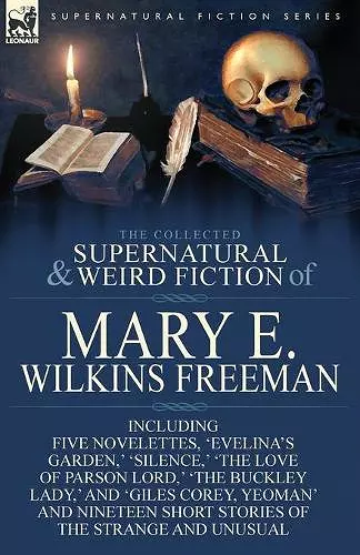 The Collected Supernatural and Weird Fiction of Mary E. Wilkins Freeman cover