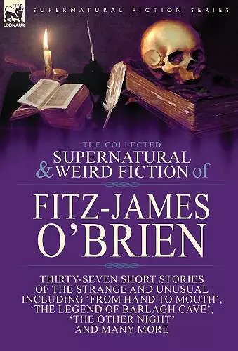 The Collected Supernatural and Weird Fiction of Fitz-James O'Brien cover