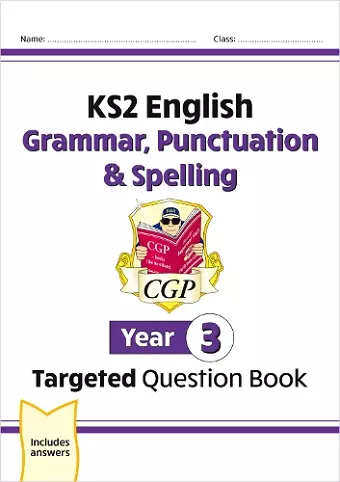 KS2 English Year 3 Grammar, Punctuation & Spelling Targeted Question Book (with Answers) cover