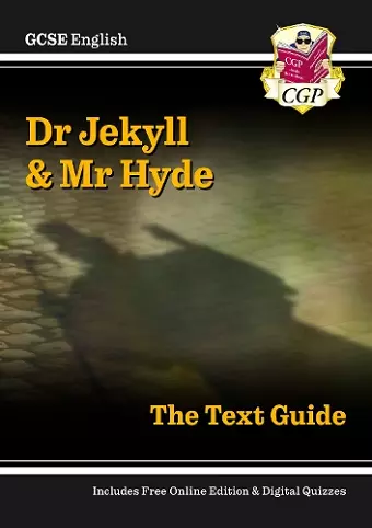 GCSE English Text Guide - Dr Jekyll and Mr Hyde includes Online Edition & Quizzes cover
