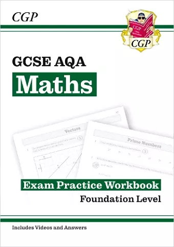 GCSE Maths AQA Exam Practice Workbook: Foundation - includes Video Solutions and Answers cover