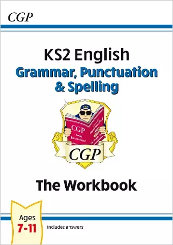 KS2 English: Grammar, Punctuation and Spelling Workbook - Ages 7-11 cover