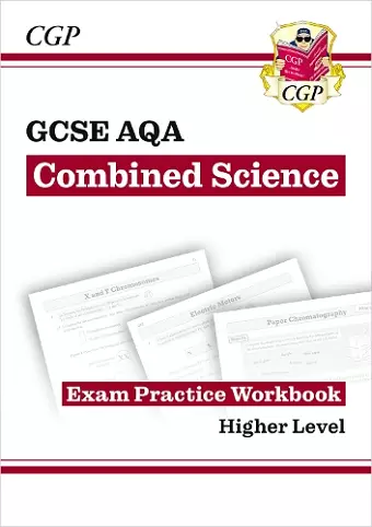 GCSE Combined Science AQA Exam Practice Workbook - Higher (answers sold separately) cover
