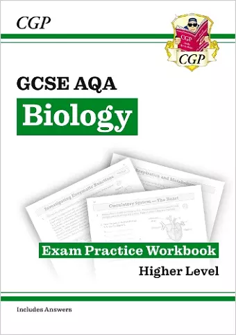 GCSE Biology AQA Exam Practice Workbook - Higher (includes answers) cover