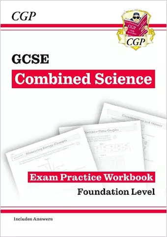 GCSE Combined Science Exam Practice Workbook - Foundation (includes answers) cover