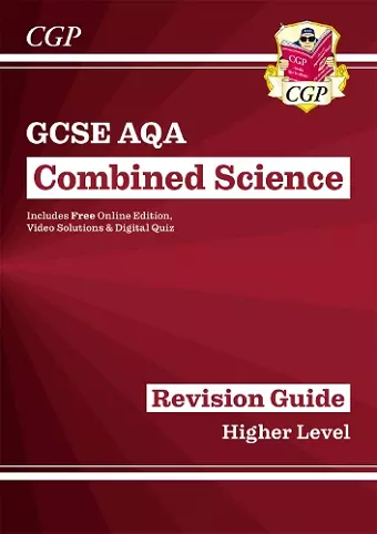 GCSE Combined Science AQA Revision Guide - Higher includes Online Edition, Videos & Quizzes cover