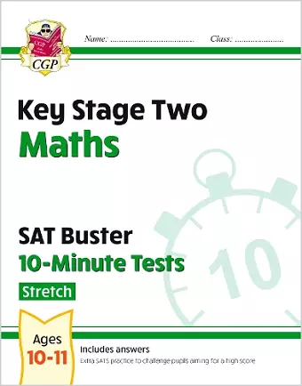 KS2 Maths SAT Buster 10-Minute Tests - Stretch (for the 2026 tests) cover