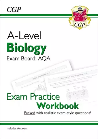 A-Level Biology: AQA Year 1 & 2 Exam Practice Workbook - includes Answers cover