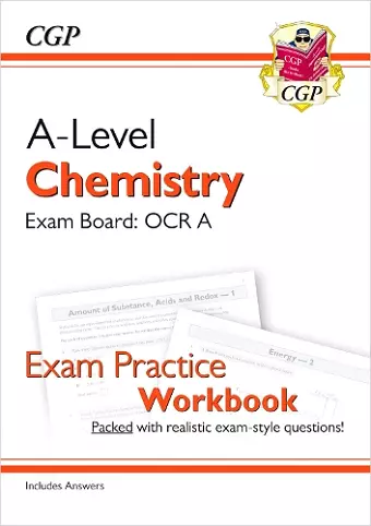 A-Level Chemistry: OCR A Year 1 & 2 Exam Practice Workbook - includes Answers cover