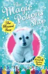 The Magic Potions Shop: The Blizzard Bear cover