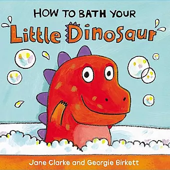 How to Bath Your Little Dinosaur cover