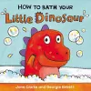 How to Bath Your Little Dinosaur cover