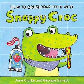 How to Brush Your Teeth with Snappy Croc cover