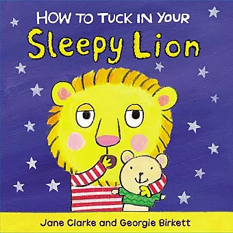 How to Tuck In Your Sleepy Lion cover