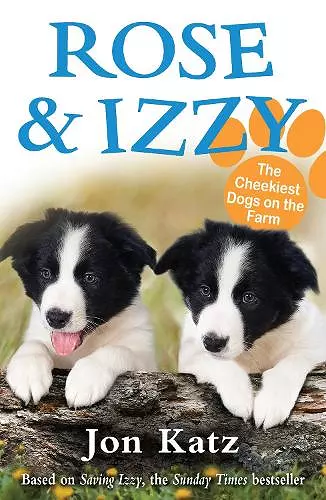 Rose and Izzy the Cheekiest Dogs on the Farm cover