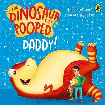 The Dinosaur that Pooped Daddy! cover