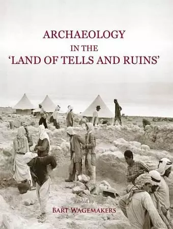 Archaeology in the 'Land of Tells and Ruins' cover