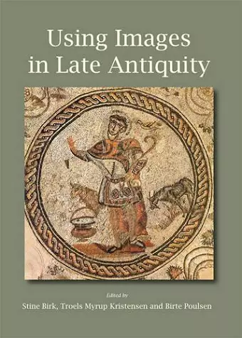 Using Images in Late Antiquity cover