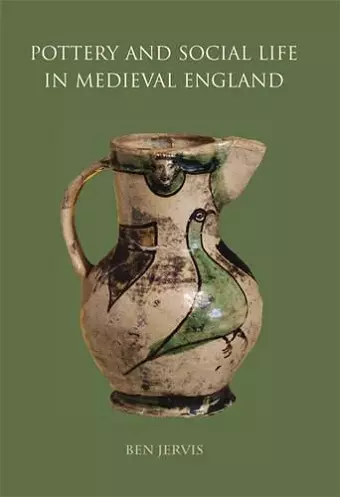 Pottery and Social Life in Medieval England cover