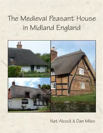 The Medieval Peasant House in Midland England cover