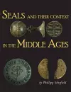 Seals and their Context in the Middle Ages cover