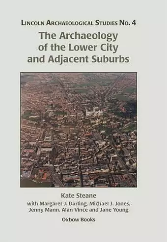 The Archaeology of the Lower City and Adjacent Suburbs cover