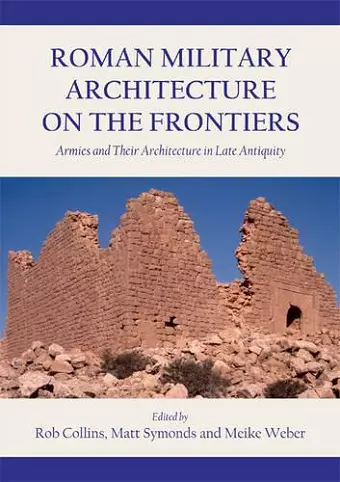 Roman Military Architecture on the Frontiers cover