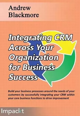 Integrating CRM across your Organization for Business success cover