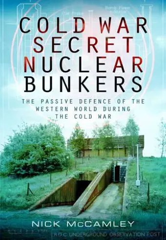 Cold War Secret Nuclear Bunkers cover