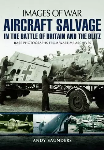 Aircraft Salvage in the Battle of Britain and the Blitz cover