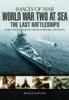 World War Two at Sea: The Last Battleships cover