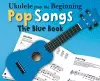 Ukulele From The Beginning Pop Songs (Blue Book) cover