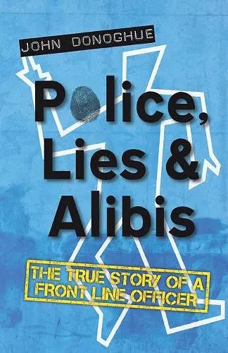 Police, Lies & Alibis cover