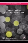 World Cinema and the Visual Arts cover