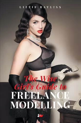 The Wise Girl’s Guide to Freelance Modelling cover