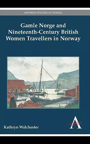 Gamle Norge and Nineteenth-Century British Women Travellers in Norway cover